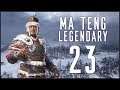 OVERWHELMED - Ma Teng (Legendary Romance) - Total War: Three Kingdoms - Ep.23!