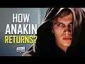 Star Wars: How Anakin Returns For The Rise Of Skywalker Leaked? | MAJOR UPDATE