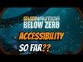 The Level of Accessibility in Subnautica Below Zero So Far?