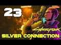 [23] Silver Connection - Let's Play Cyberpunk 2077 (PC) w/ GaLm