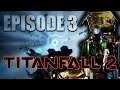 [ 3 ] NEW WEAPONS, ASH BATTLE, AND RUSHING BACK TO THE FLEET  - Titanfall 2 [HARDMODE] | Let's Play