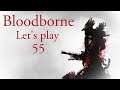 BLOODBORNE - Let's Play Part 55: Cursed Pthumerian Defilement Layer 1