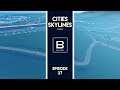 Cities Skylines Français - Episode 27 (90k de pop, Gros Chantiers)
