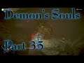 Demon's Souls: Part 35 (NG+) - Getting Cocky and Depraved
