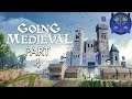 Going Medieval Early Access Gameplay Part 4