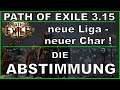 PATH OF EXILE 3.15 - Die Abstimmung für meinen Liga-Starter ... mach mit [ deutsch / german / POE ]