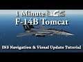 1 Minute DCS - F-14B Tomcat - INS Navigation & Visual Update Tutorial