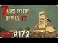 7 Days to Die (Alpha 17) | #172 Todesfalle | Let's Play German
