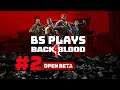 ★Back 4 Blood: Open Beta - Part 2★
