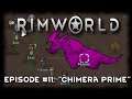 Chimera Prime - Rimworld: Episode #11