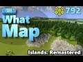 #CitiesSkylines - What Map - Map Review 792 - Islands: Remastered - A Vanilla Map