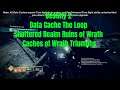 Destiny 2 - Data Cache The Loop | Shattered Realm Ruins of Wrath - Caches of Wrath Triumph