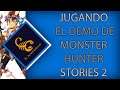 Jugando el demo de Monster Hunter Stories 2