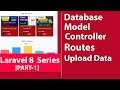 Laravel 8 Complete Series Part -1 | Structure, Models, Migration, Routes, Upload Data To Database.