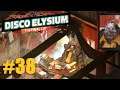 Let's Play Disco Elysium #38: Der Boss (Final Cut / Deutsch / Blind)