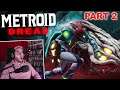 Wrong Place. Wrong Time | Metroid Dread | Part 2