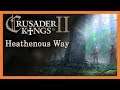 Crusader Kings 2 👑 Heathenous Way 001 👑 Achievement Run [Deutsch]