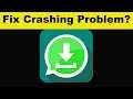 How To Fix Whatsapp Status Saver App Keeps Crashing Problem Android & Ios