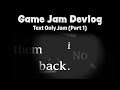 Indie Game Devlog - Text Only Game Jam