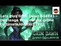 Lets Play Grim Dawn S04E42 - Der lange Weg durchs Grüne [Ultimate/deutsch/PC]