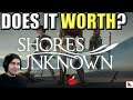 SHORES UNKNOWN | Gameplay | DOES IT WORTH? | INTO THE UNKNOWN
