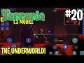 TERRARIA 1.3 MOBILE LETS PLAY #20 - THE UNDERWORLD!