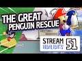 The Great Penguin Rescue - Stream Highlights #51