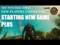 The Witcher 3 , New Players Guides # 60 , Starting New Game Plus