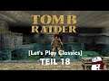 Tomb Raider 1 [CLASSIC] - Folge 18 [Let's Play] [Deutsch]