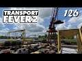 Transport Fever 2 S6/#126: Unser Besuch in der neuen Recycling-Station [Lets Play][Deutsch]