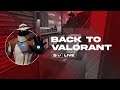Back to playing Valorant // Valorant Live // Deep Plays