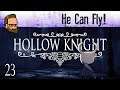 He Can Fly! - Let's Play HOLLOW KNIGHT - Ep23