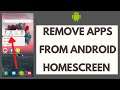 How to Remove Apps From Android Home Screen