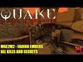 Quake: Dimension of the Machine - MGE2M2 Fading Embers - All Secrets No Commentary