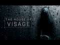 The House of Visage | PostMesmeric
