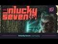 Unlucky Seven | Let's Play