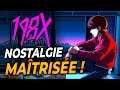 198X : Nostalgie maîtrisée | GAMEPLAY FR
