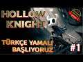 HOLLOW KNIGHT - Oynadıkça bağımlılık yapıyor, Türkçe yamalı başlıyoruz! | gameplay #1 |