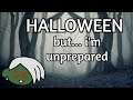ITS HALLOWEEN and I'm unprepared (Animation)