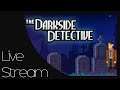 LAST STREAM ON YOUTUBE: Completing The Darkside Detective || Let's chill ✨