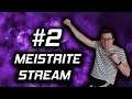 MEISTRITE STREAM #2