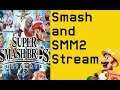 {Short Stream} Smash and SMM2 [ !add {CourseID} ] [Viewer Levels]