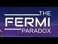 The Fermi Paradox (Live Stream) - Galactic Survival / Civilization Strategy