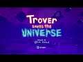 Trover Saves The Universe Playthrough 1 | On | iNSOMNISTREAM