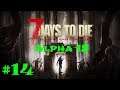 7 Days to Die ALPHA 18 #14 Вторая орда