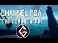 Channel PSA, The Coming Week!