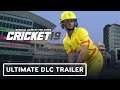 Cricket 19 - Ultimate Edition DLC Trailer
