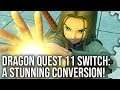 Dragon Quest 11 on Switch: A Brilliant, Clever, Multi-Platform Port!