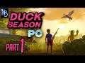 Duck Season PC Walkthrough Part 1 No Commentary