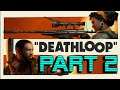 EVERYTHING WRONG WITH DEATHLOOP | Part 2 | PS5